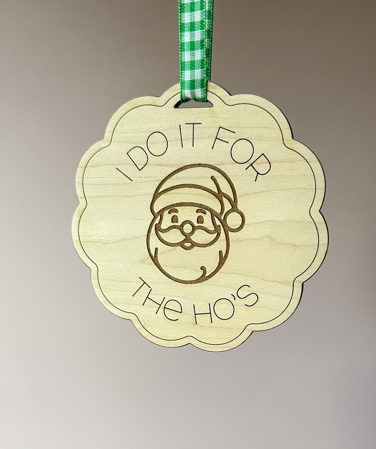 I Do It For The Ho's Ornament