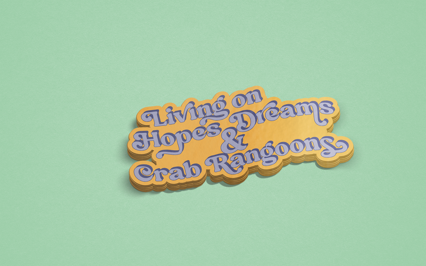 Living on Hopes Dreams & Crab Rangoons Sticker
