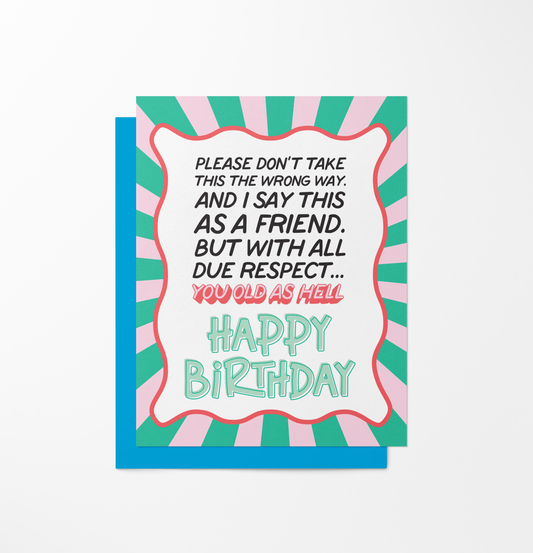 You Old As Hell HBD - Greeting Card