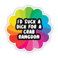 I'd Suck A Dick for A Crab Rangoon Sticker