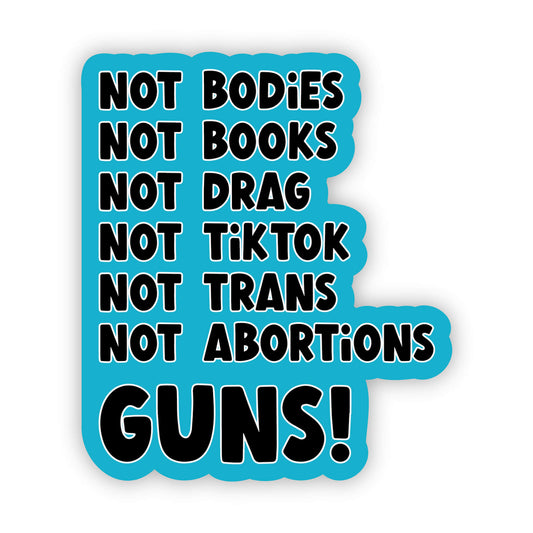 It's the Guns, Not Anything Else Sticker