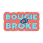 Bougie But Broke Sticker