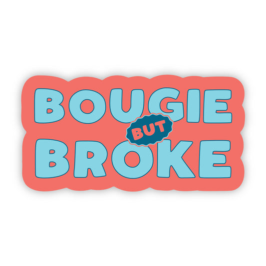 Bougie But Broke Sticker