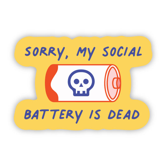 Sorry, My Social Battery Is Dead Sticker