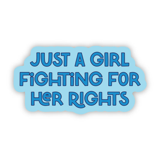 Just a Girl Fighting for Her Rights Sticker