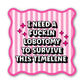 I Need A Fucking Lobotomy to Survive this Timeline Sticker