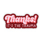Thanks! It's the Trauma Sticker