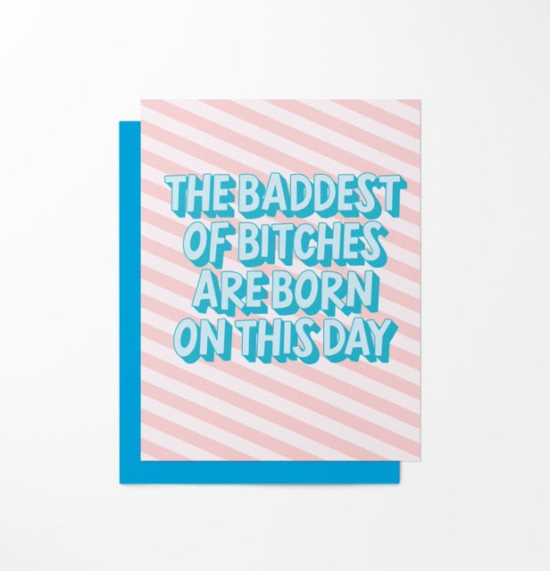 The Baddest of Bitches Are Born On This Day - Greeting Card