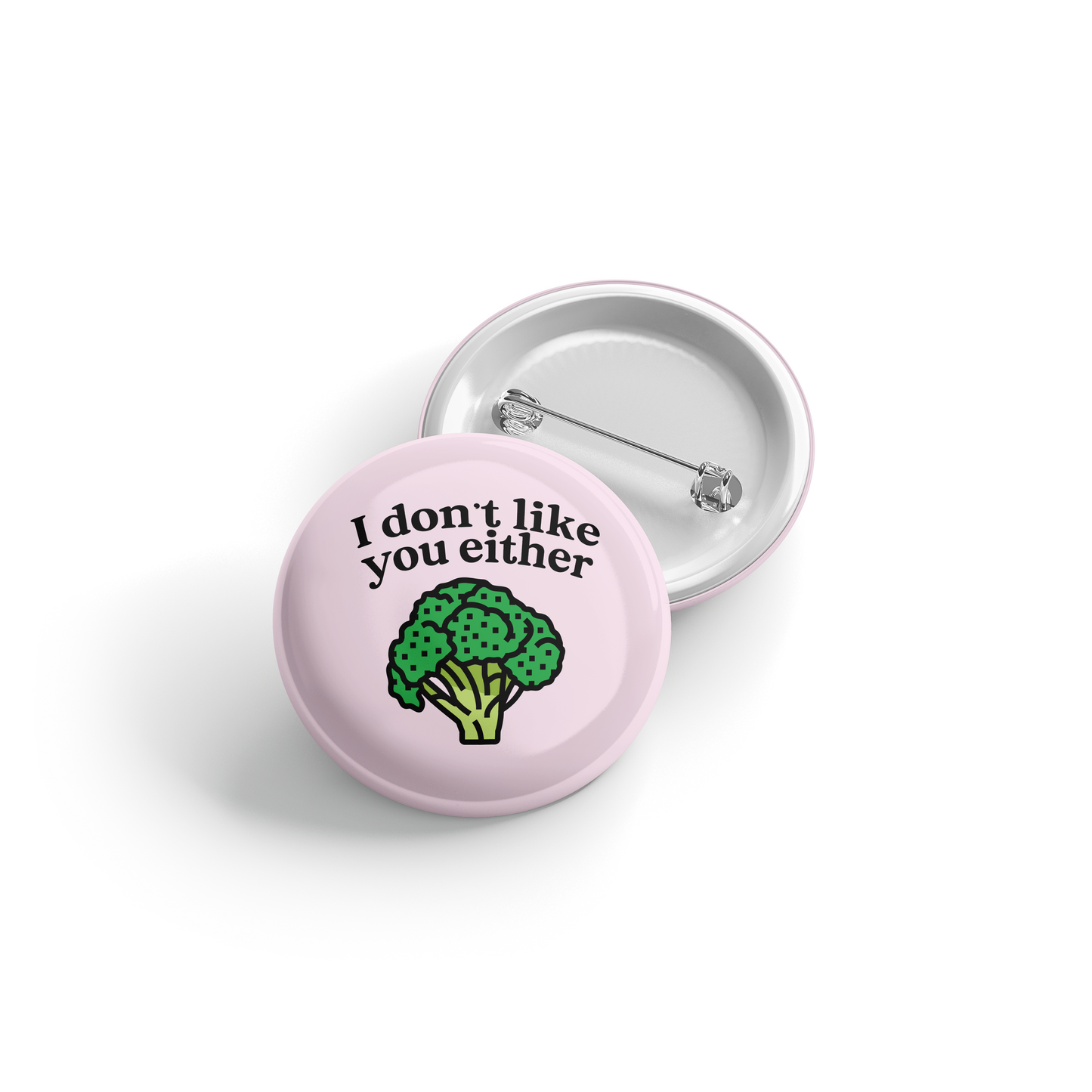 I don't like you either - Broccoli - Button