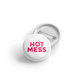 Hot Mess - Button