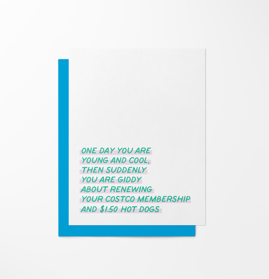 One Day You Are Young And Cool/Costco - Greeting Card