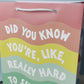 Did You Know You're Like Really Hard to Shop For? Gift Bag