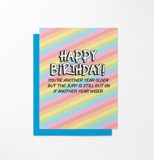 Jury is Still Out On IF Another Year Wiser HBD - Greeting Card