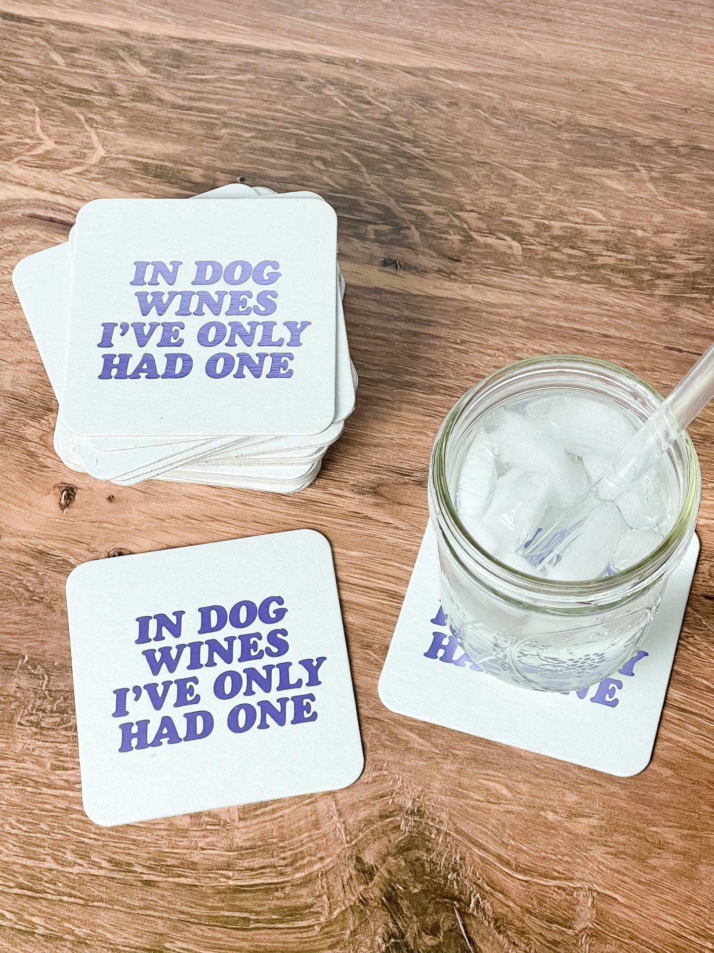 In Dog Wines I've Only Had One Coaster Set