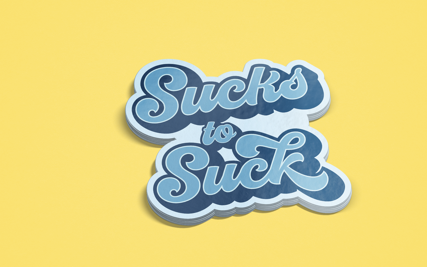 Sucks to Suck (words) Sticker