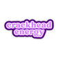 Crackhead Energy Sticker