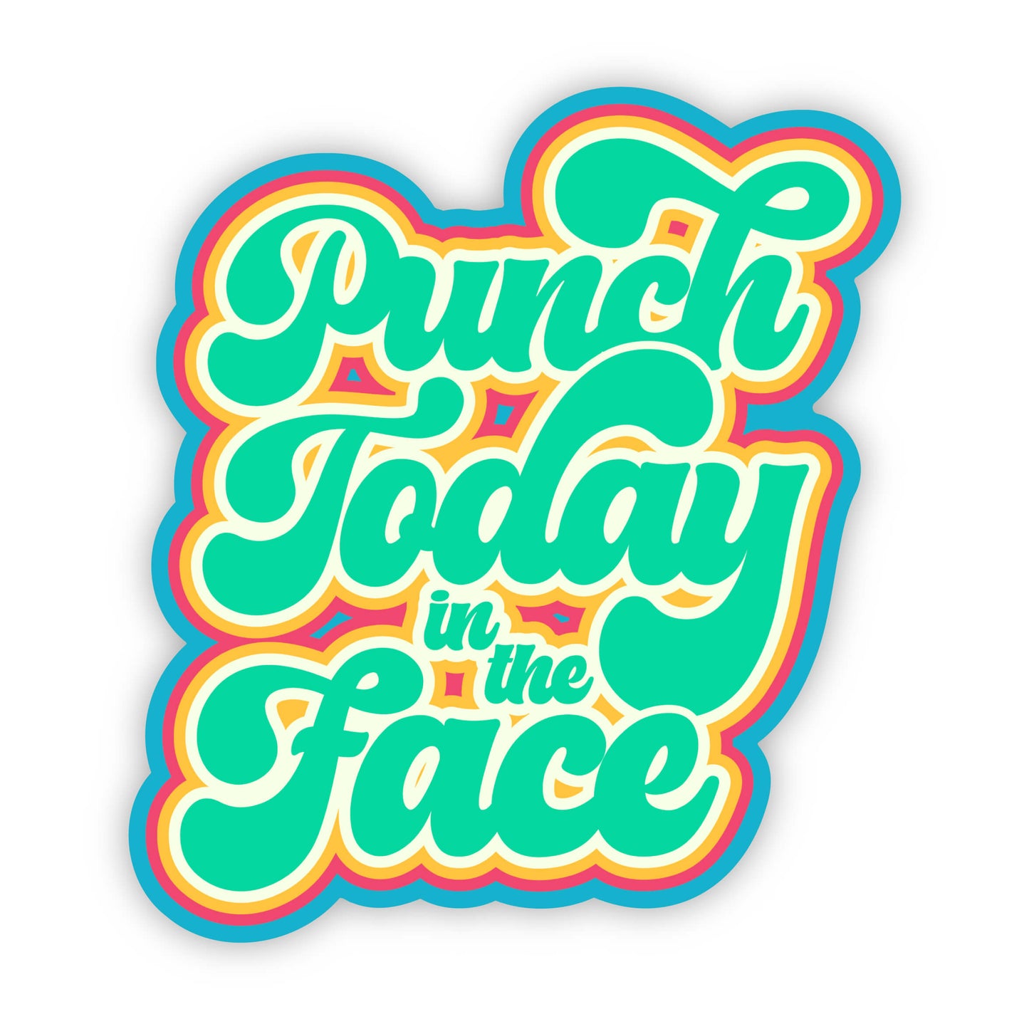 Punch Today in the Face Sticker