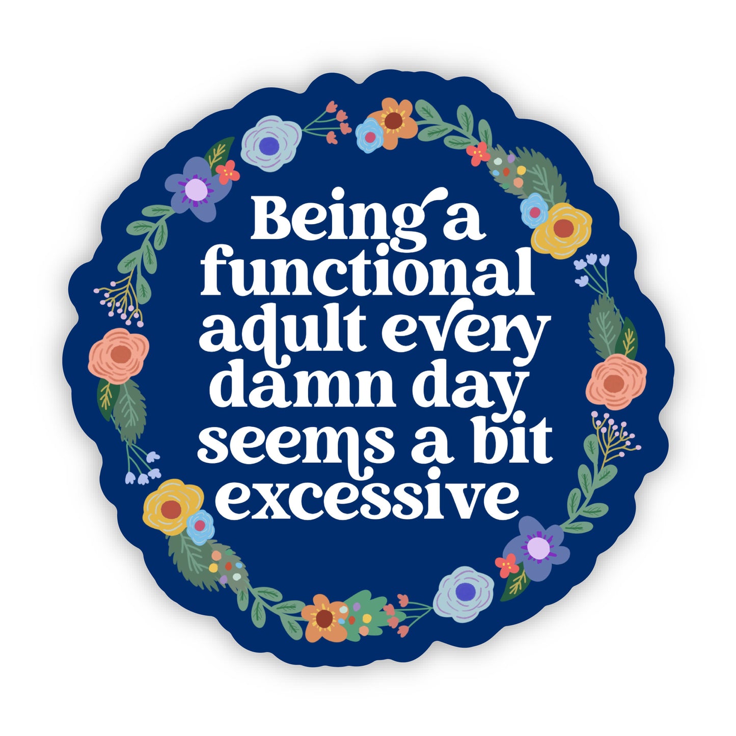 Being a functional adult... Sticker