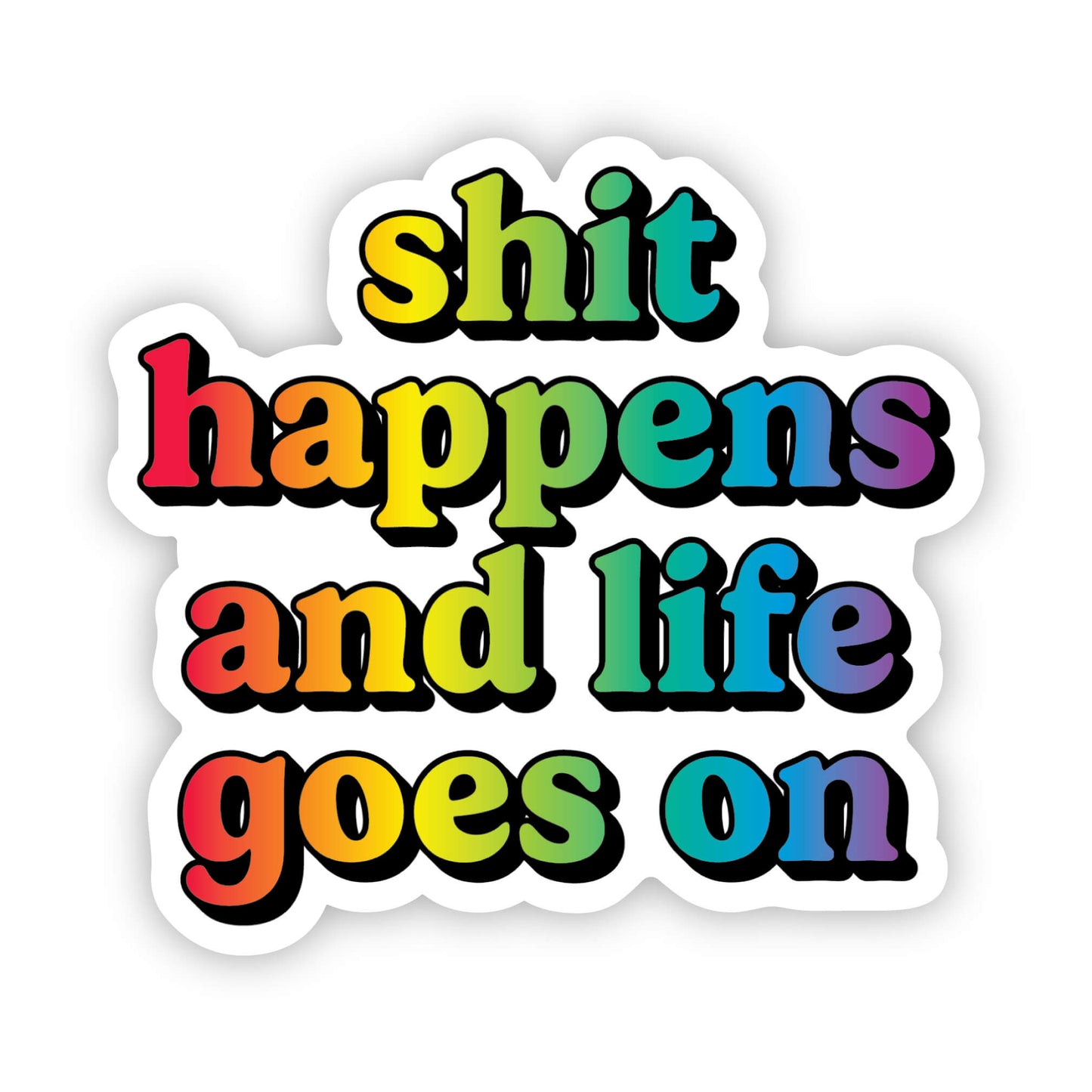 Shit Happens and Life Goes On Sticker – Erin Dayhaw