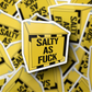 Salty as Fuck Sticker
