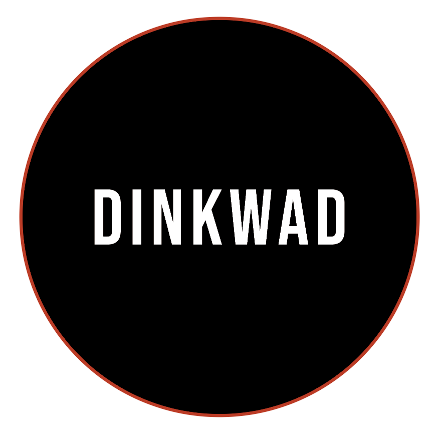 DINKWAD - Button